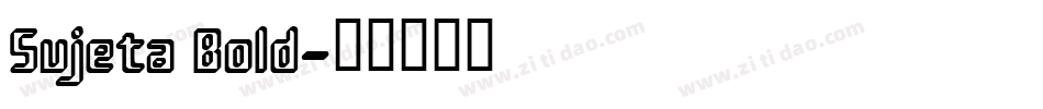 Sujeta Bold字体转换